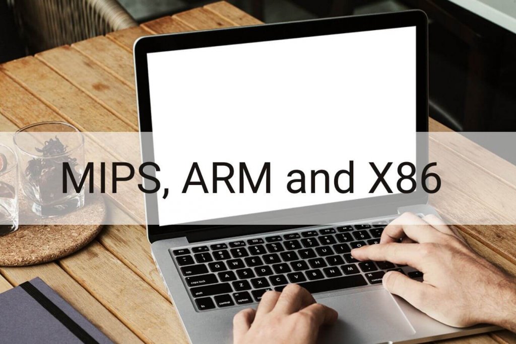 MIPS, ARM and X86